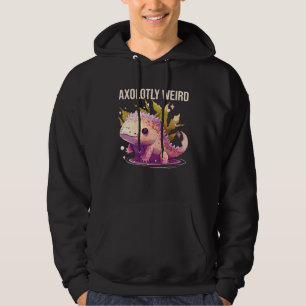 Axolotly Weird Axolotl  Amphibian Mexican Walking  Hoodie