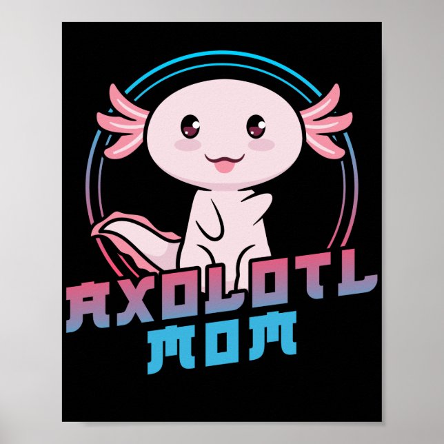 Axolots Lover Pet Animal Axolotl Mum Kawaii Poster (Front)