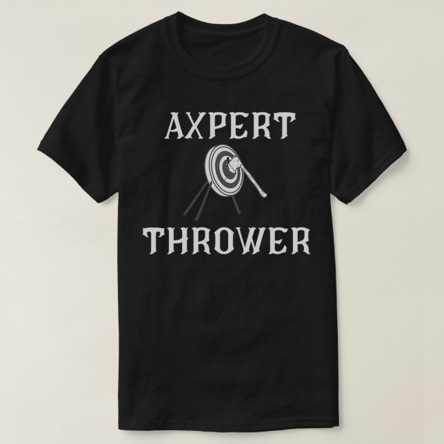 Axpert Thrower Axe Throwing Saying T-Shirt (Design Front)