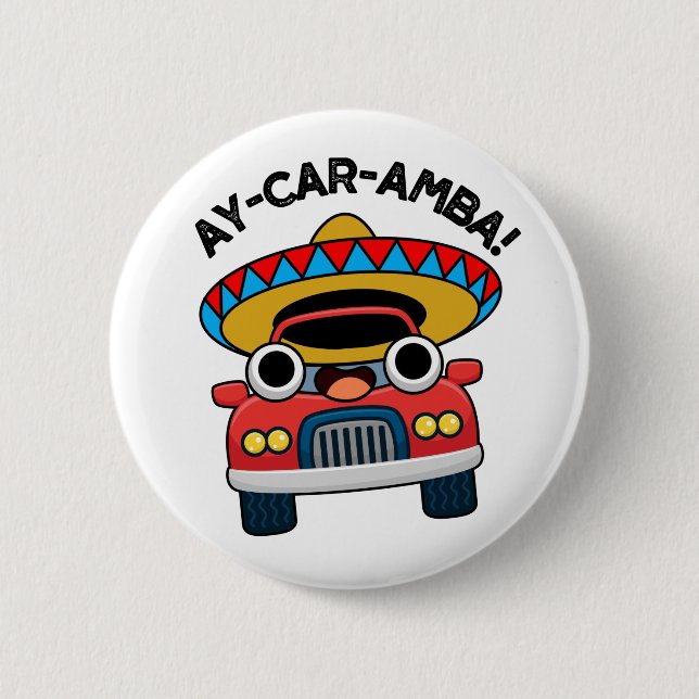 Ay-Car-Amba Funny Mexican Car Pun 6 Cm Round Badge (Front)