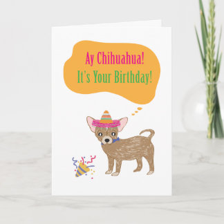 Ay Chihuaha Birthday Card