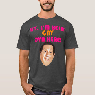 Ay Im Bein Gay Ova Here T-Shirt