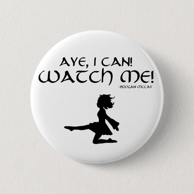 Aye I Can! Watch Me! Brogan McCay Irish Dance Pin (Front)