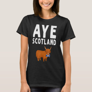 Aye Scotland Highland Cow Idea For Women & Aye Sco T-Shirt