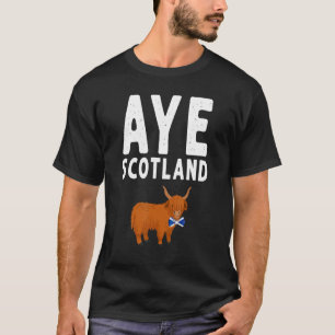 Aye Scotland Highland Cow Idea For Women & Aye Sco T-Shirt