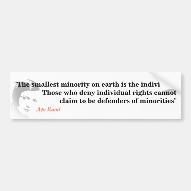 Ayn Rand Quote On The Smallest Minority Bumper Sticker (Front)