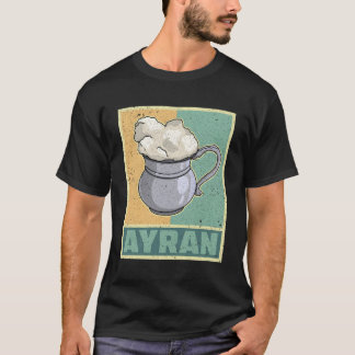 Ayran Drink Turkey National Drink Yoghurt T-Shirt