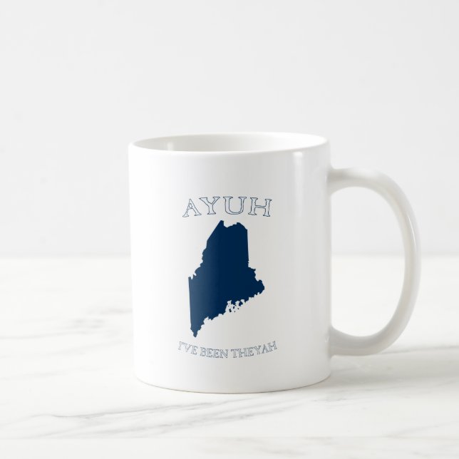 Ayuh I've Been Theyah Coffee Mug (Right)
