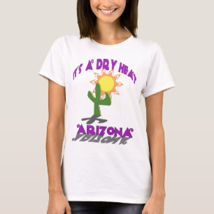AZ-It's a Dry Heat T-Shirt