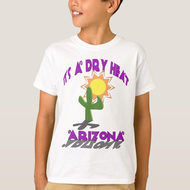AZ-It's a Dry Heat T-Shirt (Front)