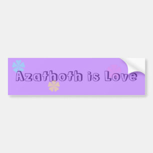 Azathoth is Love Bumper Sticker