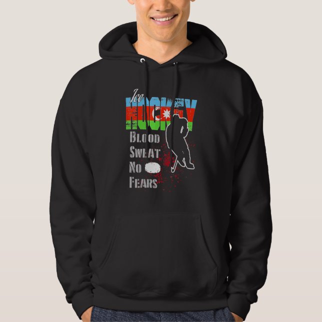 Azerbaijan Supporter Blood Sweat No Fears Ice Hock Hoodie (Front)
