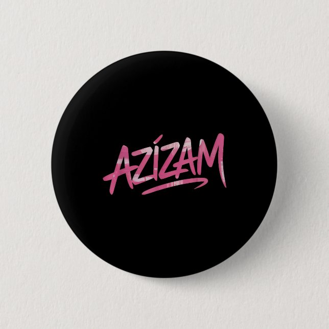 Azizam  6 cm round badge (Front)