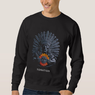 Aztec God Ancient Mythology Tonatiuh Tonatiuh Sweatshirt