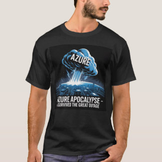 Azure Apocalypse – I Survived the Great Outage T-Shirt
