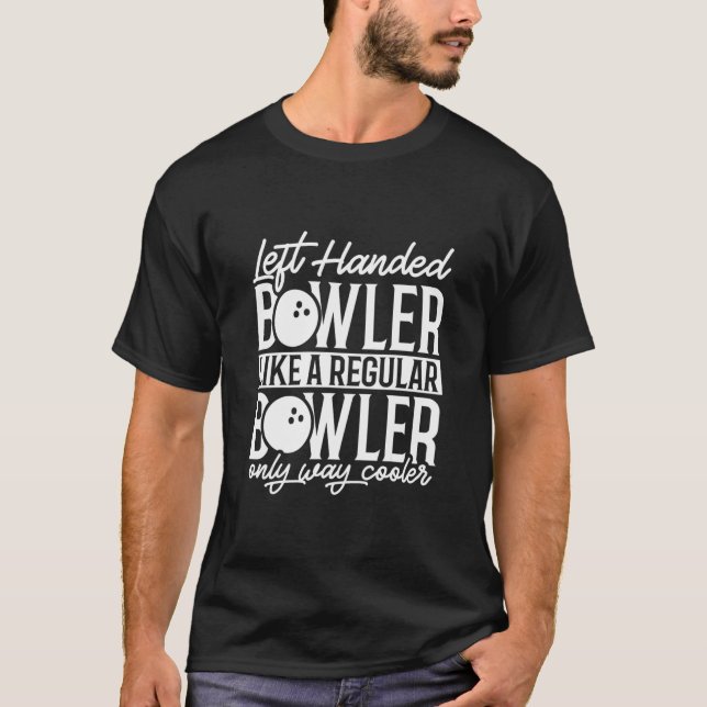 B0wling Left Handed T-Shirt (Front)