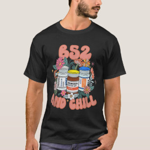 B52 And Chill Psych Nurse Dream Benadryl Haldol At T-Shirt