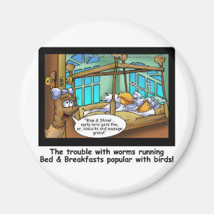 B & B Worm Host Bird Guests Funny Gifts & Tees Magnet