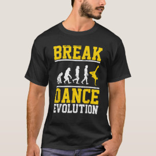 B Boy Hip Hop Dancer Breakdance Evolution Breakdan T-Shirt