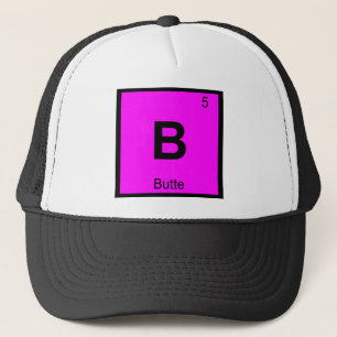 B - Butte Montana Chemistry Periodic Table Symbol Trucker Hat