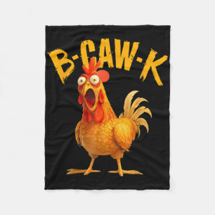 B-caw-k Funny Quote Big Roosterchicken Meme  Fleece Blanket