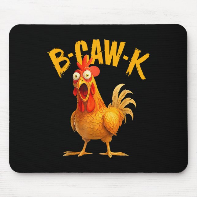 B-caw-k Funny Quote Big Roosterchicken Meme  Mouse Pad (Front)