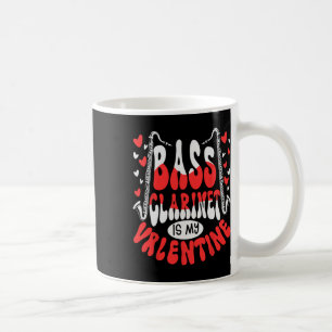 B Clarinet Is My Valentine Music Lover Nd Member Coffee Mug