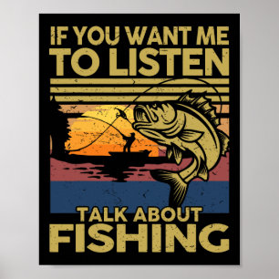 B Dad If You Want Me To Listen Talk About Fishing- Poster