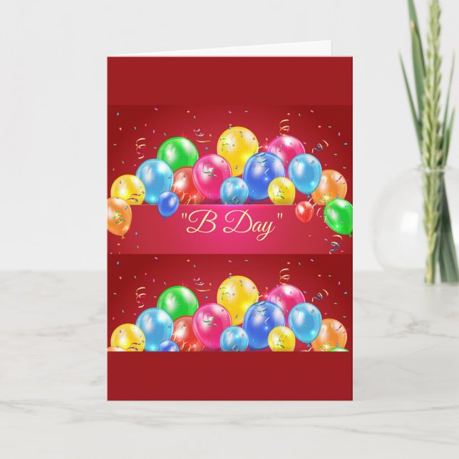 "B Day" Greeting Card (Bring the party with bold balloons and bright birthday cheer!)