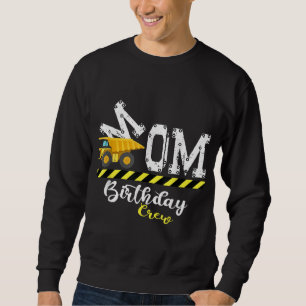 B - Day Party Mum Birthday Crew Construction Birth Sweatshirt