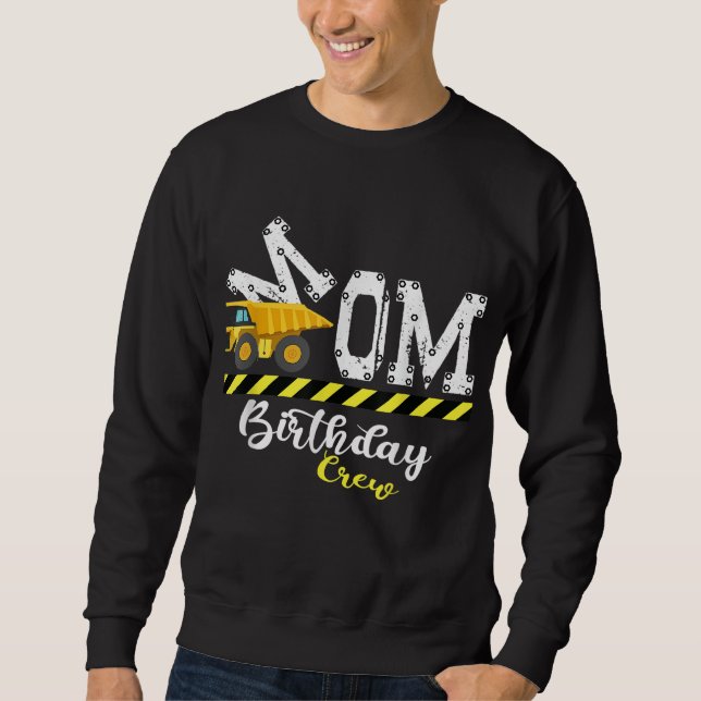 B-Day Party Mum Birthday Crew Construction Birthda Sweatshirt (Front)