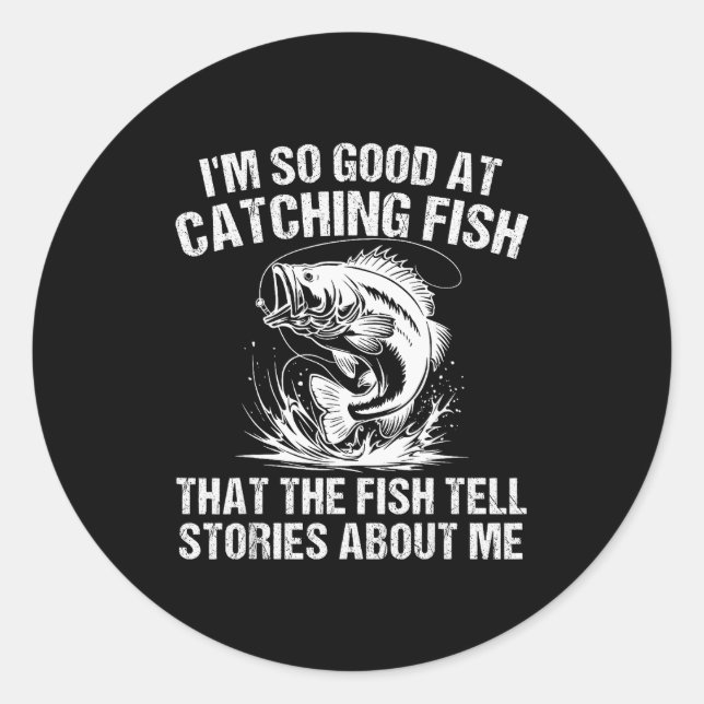 B Fishing Angler Funny Fisherman Catching Fi-shirt Classic Round Sticker (Front)
