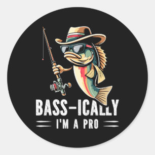 B-ically I Am A Pro Funny Fishing Lovers Fish Classic Round Sticker