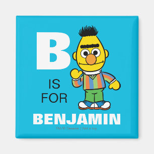 B is for Bert   Add Your Name Magnet