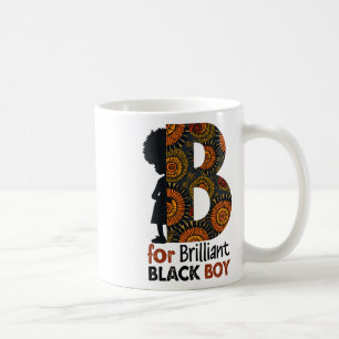 B Is For Brilliant Black Boy Kid Black History Mon Coffee Mug