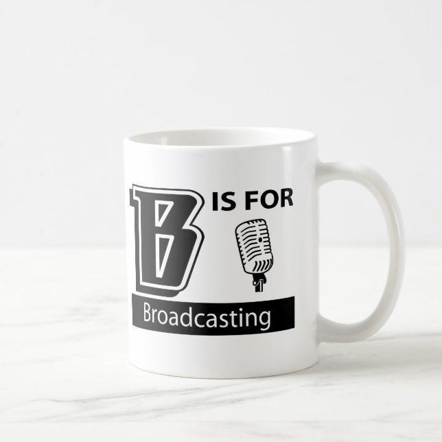 B Is For Broadcasting Coffee Mug (Right)