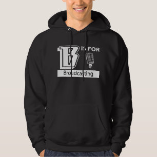 B Is For Broadcasting Hoodie