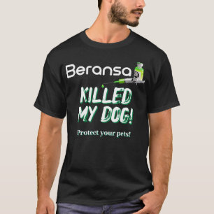 B K*iied My Dog w PetAdvocare on back T-Shirt