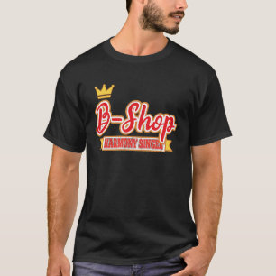 B Shop Harmony Singer Barbershop Quartet Singer T-Shirt