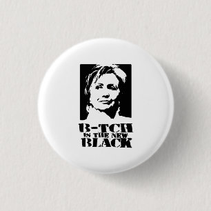 B-tch is the new black 3 cm round badge