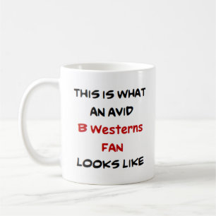 b westerns fan, avid coffee mug