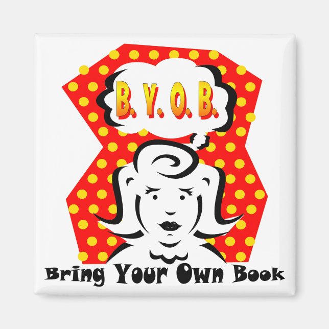 B. Y. O. B. MAGNET (Front)