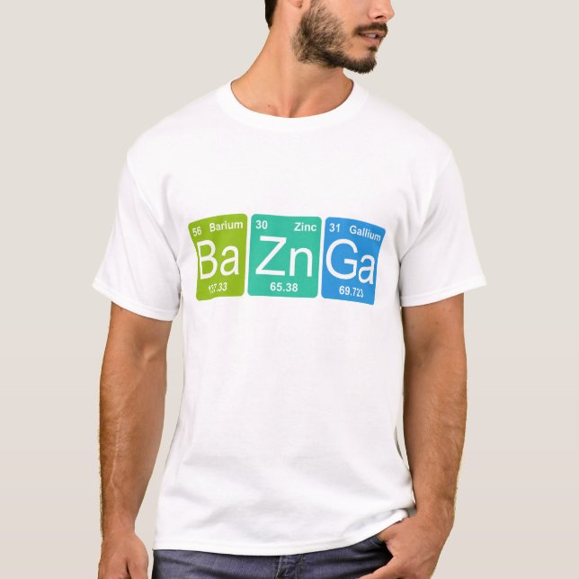 Ba Zn Ga! Periodic Table Elements T-shirt (Front)