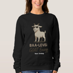 Baa-Level: GOAT Energy Funny Cool Goat Pun Sweatshirt