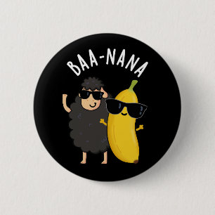Baa-nana Funny Banana Puns Dark BG 6 Cm Round Badge