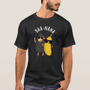 Baa-nana Funny Banana Puns Dark BG T-Shirt