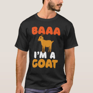 Baaa Im A Goat Goats T-Shirt