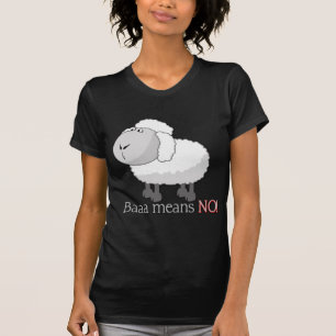 Baaa means NO! T-Shirt