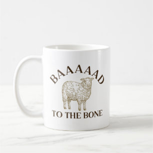 Baaaaad To The Bone Coffee Mug