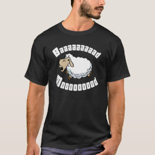 Baaaad Mooood Moody Person T-Shirt